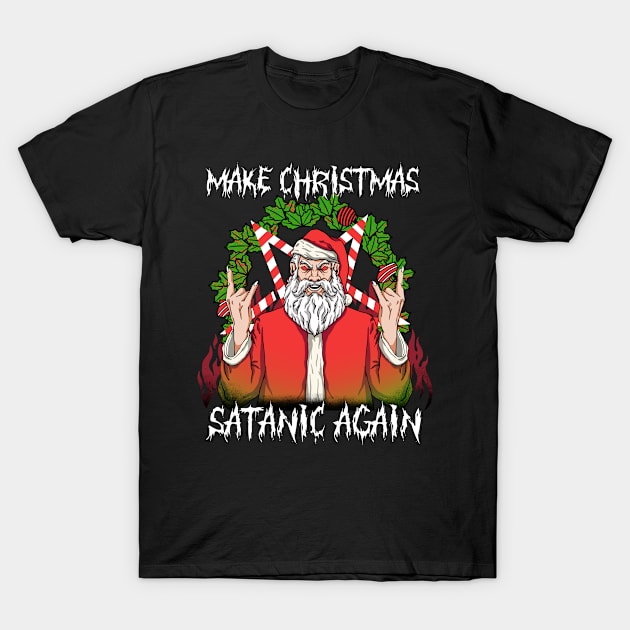 Make Christmas Satanic T-Shirt by biNutz